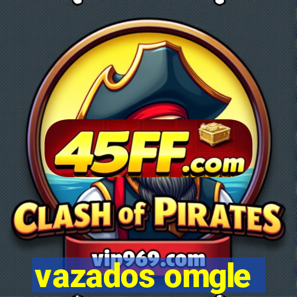 vazados omgle